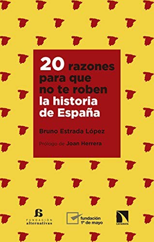 Portada de 20 razones para que no te roben la historia de España