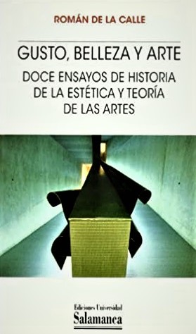 Portada de Gusto, belleza y arte: doce ensayos de historia de la estética y teoría de las artes