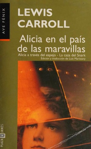 Portada de Alicia en el país de las maravillas ; Alicia a través del espejo ; La caza del snark
