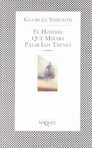 Portada de El hombre que miraba pasar los trenes
