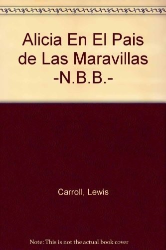 Portada de Alicia En El Pais de Las Maravillas -N.B.B