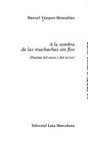 Portada de A la sombra de las muchachas sin flor: poemas del amor y del terror