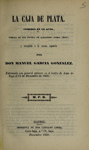 Portada de La caja de plata: comedia en un acto, tomada de una novela de Alejandro Dumas (hijo) y arreglada a la escena española por Manuel García González