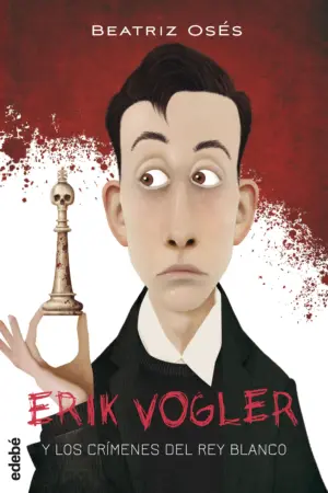 Portada de Erik Vogler y los crímenes del rey blanco