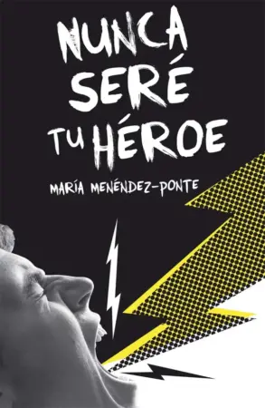 Portada de Nunca seré tu héroe