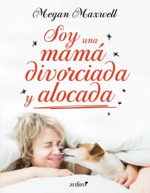 Portada de Soy una mamá divorciada y alocada