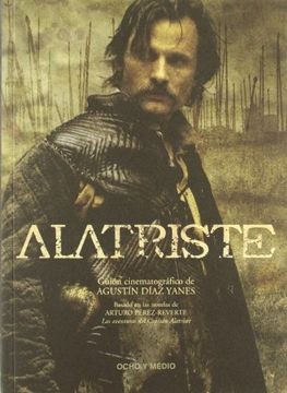 Portada de Alatriste: guión cinematográfico de Agustín Díaz Yanes